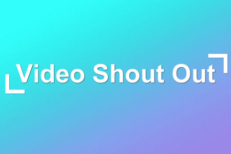 Video Shout Out